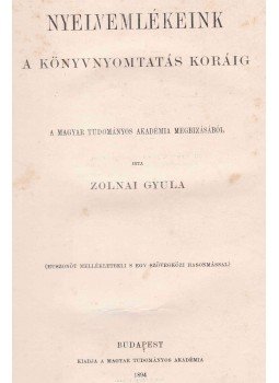 Zolnai Gyula - Nyelvemlékeink, Budapest 1894 antikvár könyv
