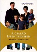 Erdő Péter - A család Isten tervében - Katekézis a Család Évében
