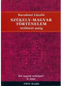 Barabási László - Székely-magyar történelem Atillától máig,  2005 antikvár könyv