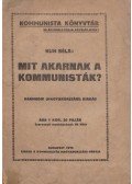 Kun Béla - Mit akarnak a kommunisták?