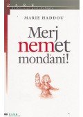 Marie Haddou - Merj nemet mondani!