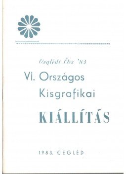 Losonci Miklós - VI. Országos Kisgrafikai kiállítás (Ceglédi Ősz '83) Losonci Miklós - VI. Országos Kisgrafikai kiállítás (Ceglédi Ősz '83), 1983 antikvár könyv