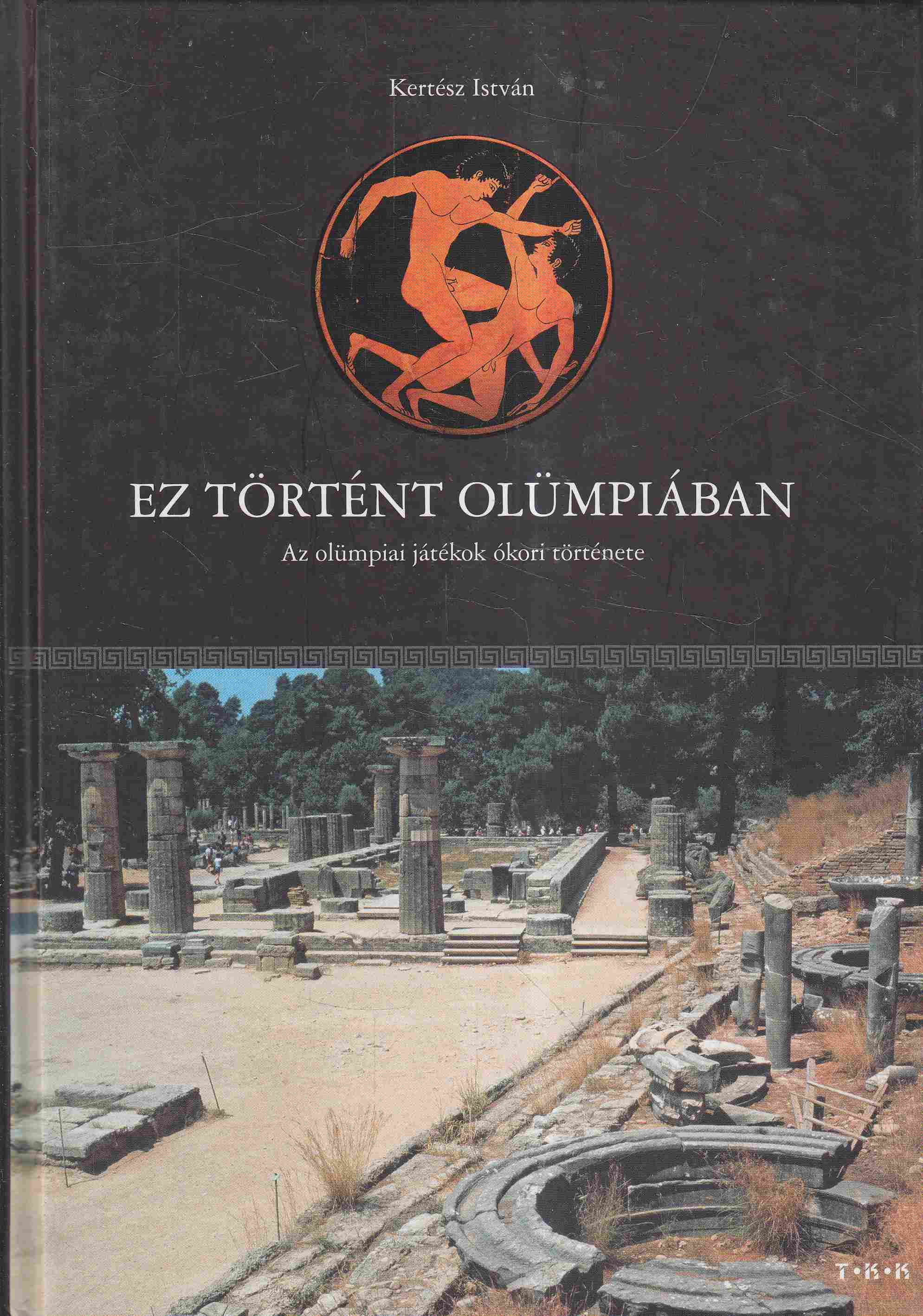 Kertész István - Ez történt Olümpiában Kertész István - Ez történt Olümpiában, Debrecen 0 antikvár könyv