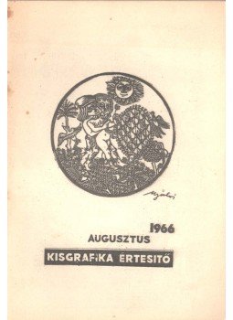 Galambos Ferenc - Kisgrafika értesítő 1966 augusztus Galambos Ferenc - Kisgrafika értesítő 1966 augusztus, 1966 antikvár könyv