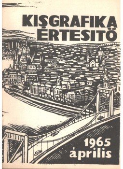 Galambos Ferenc - Kisgrafika értesítő 1965 április Galambos Ferenc - Kisgrafika értesítő 1965 április, 1965 antikvár könyv