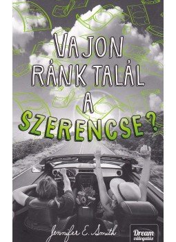 Jennifer E. Smith - Vajon ránk talál a szerencse? Jennifer E. Smith - Vajon ránk talál a szerencse?, Szeged 2017 antikvár könyv