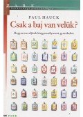 Hauck, Paul - Csak a baj van velük?