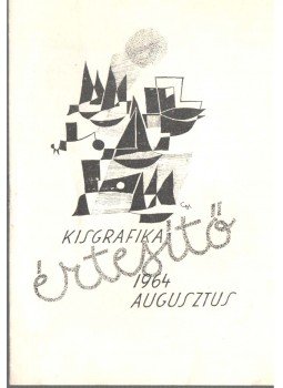 Galambos Ferenc - Kisgrafika értesítő 1964 augusztus,  1964 antikvár könyv