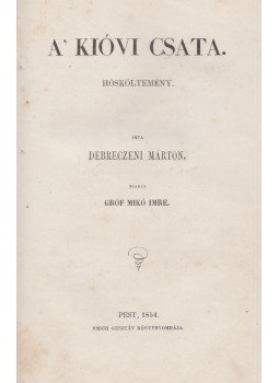 Debreczeni Márton - A kióvi csata Debreczeni Márton - A kióvi csata, Pest 1854 antikvár könyv