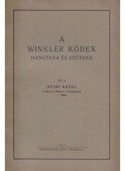 Nyiri Antal - A Winkler kódex hangtana és szótana Nyiri Antal - A Winkler kódex hangtana és szótana, Szeged 1933 antikvár könyv
