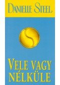 Danielle Steel - Vele vagy nélküle