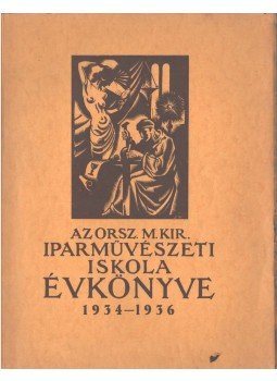 Helbing Ferencz - Az Orsz. M. Kir. Iparművészeti Iskola évkönyve 1934-1936, Budapest 1936 antikvár könyv