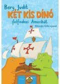 Berg Judit - Két kis dínó felfedezi Amerikát