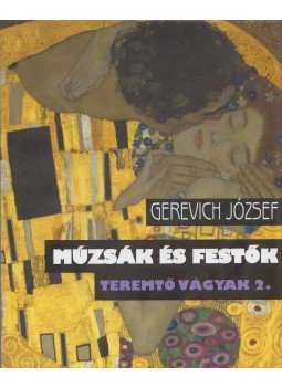 Gerevich József - Múzsák és festők Gerevich József - Múzsák és festők, Budapest 2017 antikvár könyv
