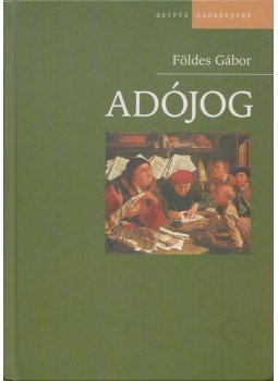 Földes Gábor - Adójog Földes Gábor - Adójog, Budapest 2005 antikvár könyv
