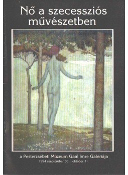 Gellér Katalin - Nő a szecessziós művészetben Gellér Katalin - Nő a szecessziós művészetben, 1994 antikvár könyv