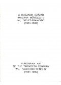 Fülöp Gyula - A huszadik század magyar művészete: Mi, "kelet-franciák" 1981-1989