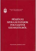 Katona Klára - Pénzügyi szolgáltatások fogyasztói szemszögből