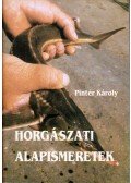 Pintér Károly - Horgászati alapismeretek