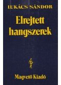 Lukács Sándor - Elrejtett hangszerek (dedikált)