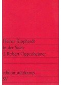 Kipphardt, Heinar - In der Sache J. Robert Oppenheimer