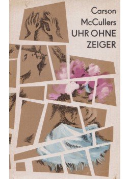 McCullers, Carson - Uhr ohne Zeiger McCullers, Carson - Uhr ohne Zeiger, Berlin 1966 antikvár könyv