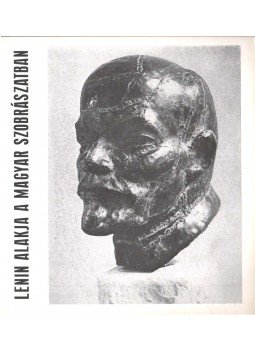 Csap Erzsébet - Lenin alakja a magyar szobrászatban, Budapest 1970 antikvár könyv