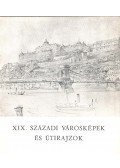 Turcsány Zsuzsa - XIX. századi városképek és útirajzok