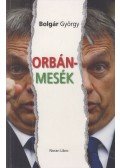 Bolgár György - Orbán-mesék
