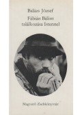 Balázs József - Fábián Bálint találkozása Istennel