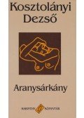 Kosztolányi Dezső - Aranysárkány