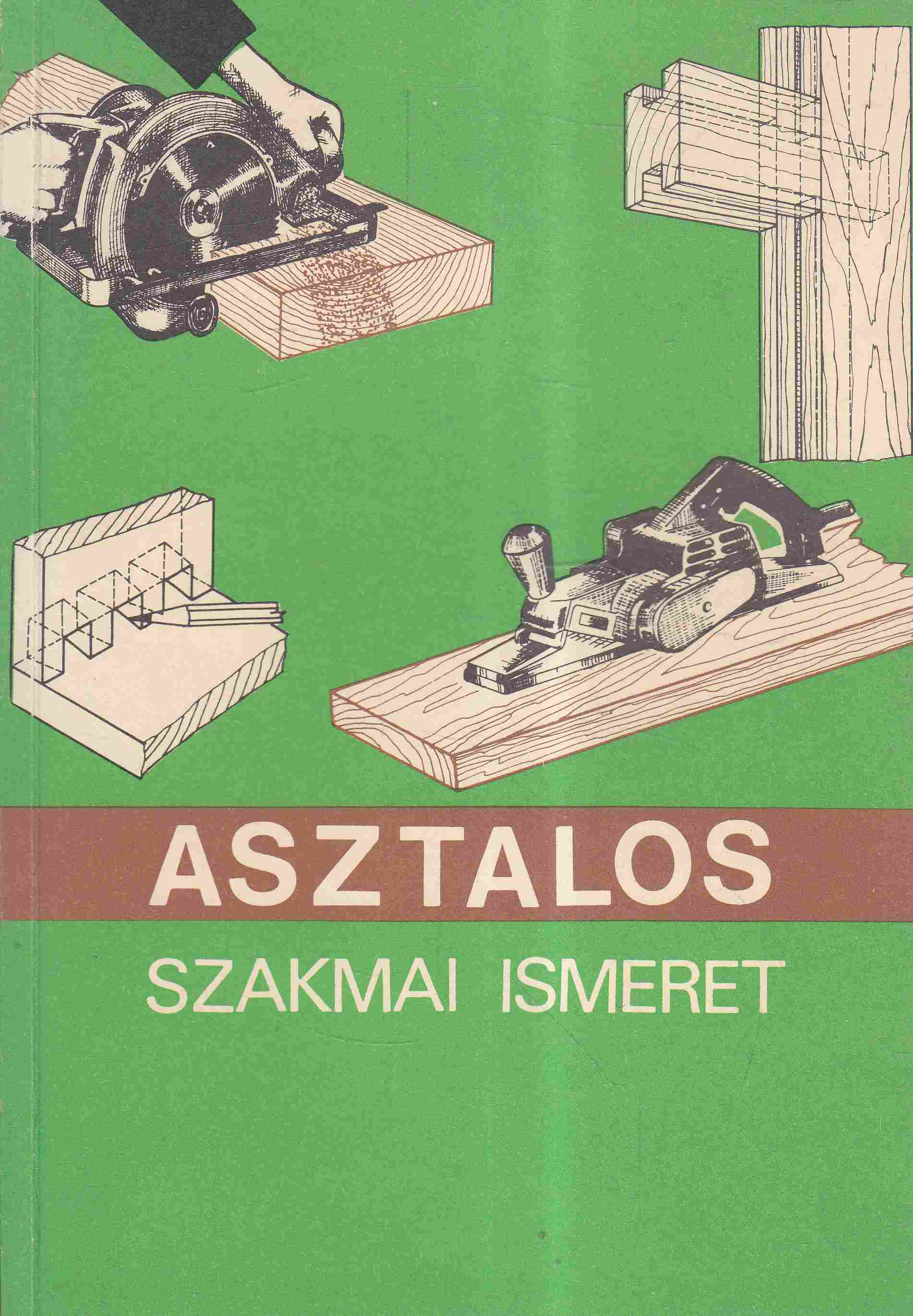 Lele Dezső - Asztalos szakmai ismeret, Budapest 1996 antikvár könyv