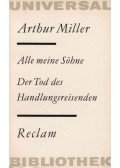 Arthur Miller - Alle meine Söhne / Der Tod des Handlungsreisenden