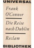 Frank O'Connor - Die Reise nach Dublin