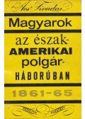 Ács Tivadar - Magyarok az észak-amerikai polgárháborúban