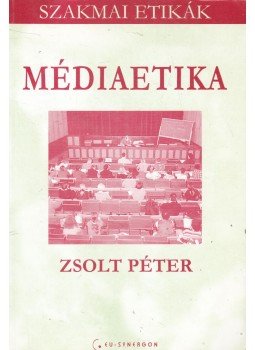 Zsolt Péter - Médiaetika Zsolt Péter - Médiaetika, Budapest 2000 antikvár könyv