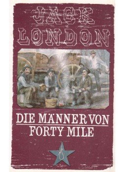 Jack London - Die Männer von Forty Mile, Berlin 1973 antikvár könyv