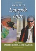 Simon Erika szerk.,Hardi Richárd,Érdi Tamás - Lépcsők az égbe - Iker-interjú Hardi Richárddal és Érdi Tamással
