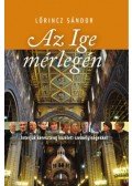 Lőrincz Sándor - Az Ige mérlegén - Interjúk keresztény közéleti személyiségekkel