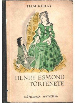 William Makepeace Thackeray - Henry Esmond története (dedikált), Budapest 1952 antikvár könyv