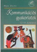 Hajas Zsuzsa - Kommunikációs gyakorlatok 10-14 éveseknek
