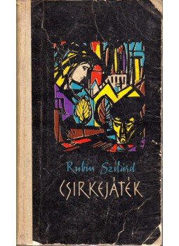 Rubin Szilárd - Csirkejáték Rubin Szilárd - Csirkejáték, Budapest 1963 antikvár könyv