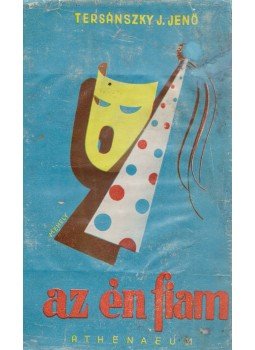Tersánszky J. Jenő - Az én fiam! Tersánszky J. Jenő - Az én fiam!, Budapest 1940 antikvár könyv