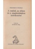 Friedrich Engels - A család, a magántulajdon és az állam eredete