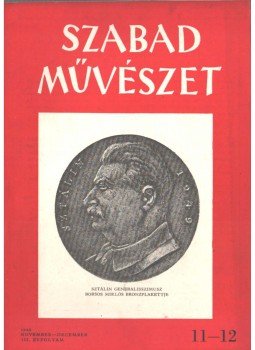 Szegi Pál - Szabad művészet III. évfolyam 11-12. szám,  1949 antikvár könyv