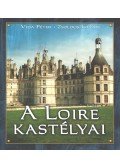 Vida Péter,Zsoldos István - A Loire kastélyai