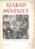 Szegi Pál - Szabad művészet IV. évf. 8. szám 1950 augusztus