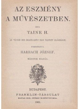 Taine H. - Az eszmény a művészetben Taine H. - Az eszmény a művészetben, Budapest 1905 antikvár könyv
