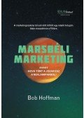 Bob Hoffman - Marsbéli Marketing - Avagy hová tűnt a józan ész a reklámiparból?