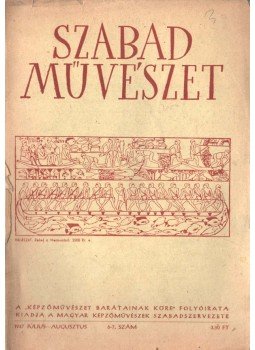 Bortnyik Sándor - Szabad művészet I. évfolyam 6-7. szám,  1947 antikvár könyv